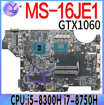 Материнская плата MS-16JE1 Для MSI MS-179E MS-16JE GV72 8RE-007 SR3YY SR3Z0 Материнская плата ноутбука i5-8300H i7-8750H GTX1060 3GB 100% Протестирована