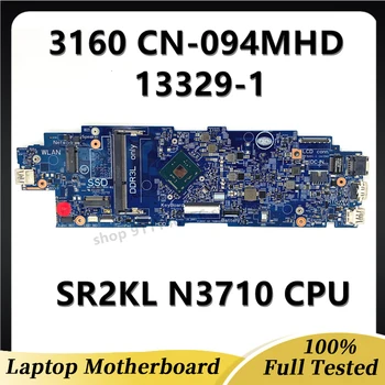 CN-094MHD 094MHD 94MHD Материнская плата Для ноутбука DELL Latitude 3160 Материнская плата 13329-1 с процессором SR2KL N3710 100% Полностью работает Хорошо