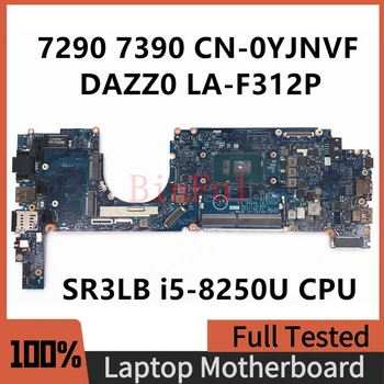 CN-0YJNVF 0YJNVF YJNVF Для DELL Latitude 7290 7390 Материнская плата ноутбука DAZZ0 LA-F312P с процессором SR3LB i5-8250U DDR4 100% Полный Тест