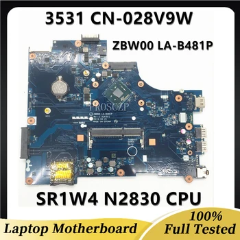 CN-028V9W 028V9W 28V9W Высококачественная Материнская плата Для ноутбука 15R 3531 Материнская плата ZBW00 LA-B481P W/SR1W4 N2830 CPU DDR3L 100% Протестирована