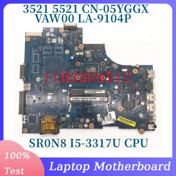 CN-05YGGX 05YGGX 5YGGX W/SR0N8 I5-3317U Материнская плата с процессором Для DELL 3521 5521 Материнская плата ноутбука VAW00 LA-9104P HM76 100% Протестирована в хорошем состоянии