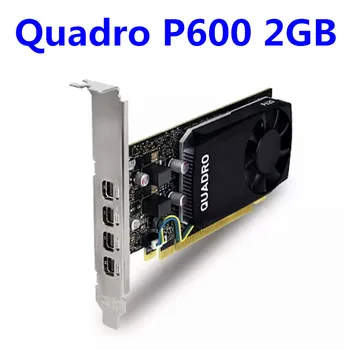 Оригинальная профессиональная видеокарта Quadro P600 2GB для CAD PS 3DMAX Design Clip
